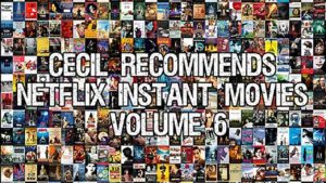 Cecil Recommends: Netflix Instant Movies Volume 6