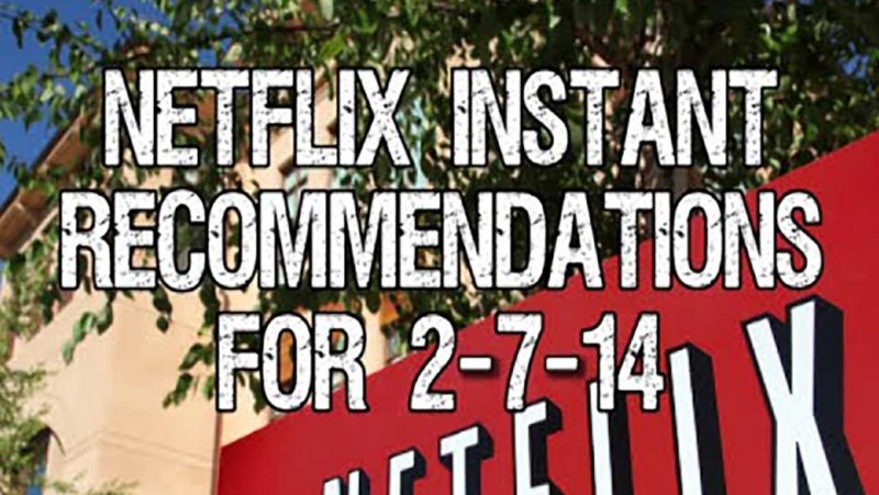 Netflix Instant Recommendations for 2-7-14