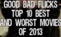 Top Ten Best and Worst Films of 2013
