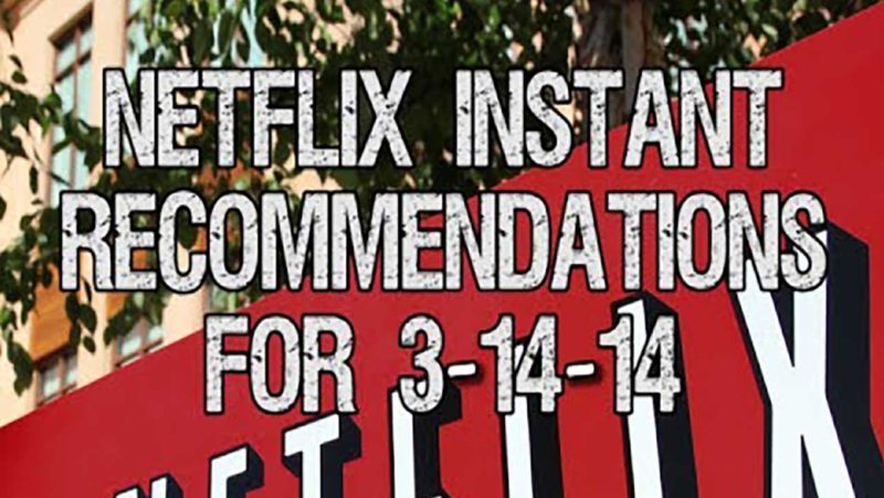 Netflix Instant Recommendations for 3-14-14