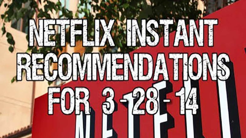 Netflix Instant Recommendations for 3-28-14