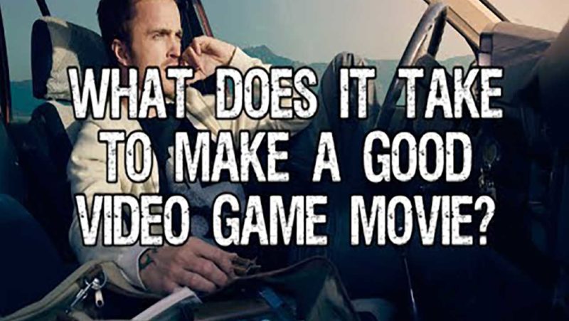 What does it take to make a good video game movie?