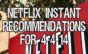 Netflix Instant Recommendations for 4-4-14