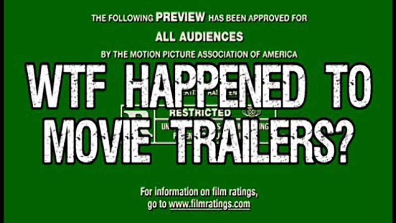 WTF Happened to Movie Trailers