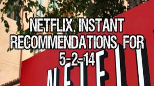 Netflix Instant Recommendations for 5-2-14