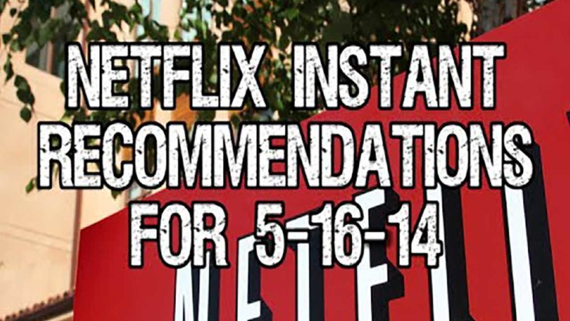 Netflix Instant Recommendations for 5-16-14