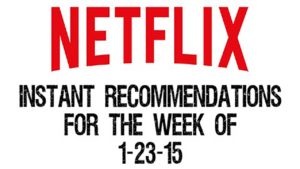 Netflix Instant Recommendations for 1-23-15