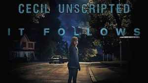 Cecil Unscripted - It Follows