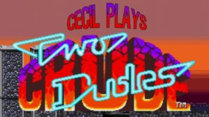 Two Crude Dudes - Cecil Plays