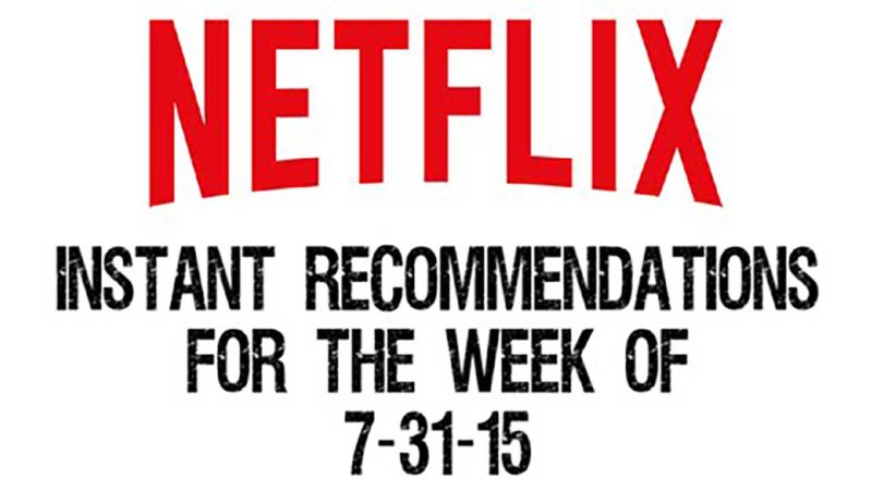 Netflix Instant Recommendations for 7-31-15