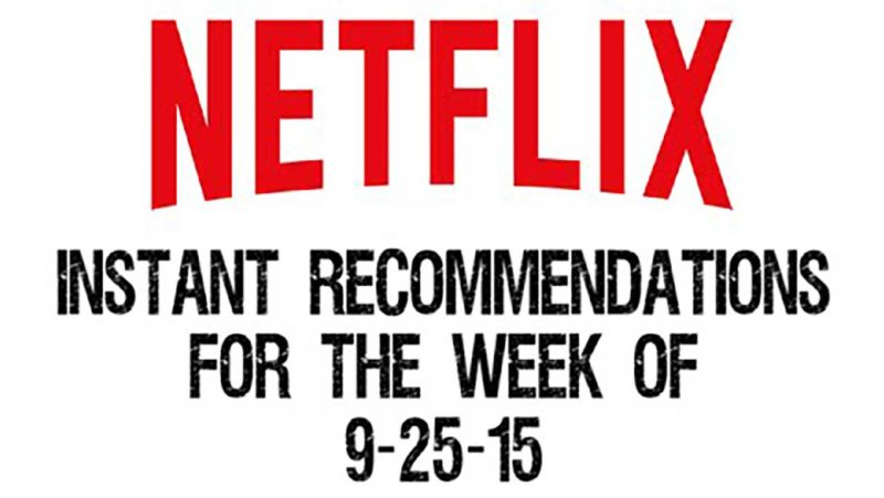 Netflix Instant Recommendations for 9-25-15