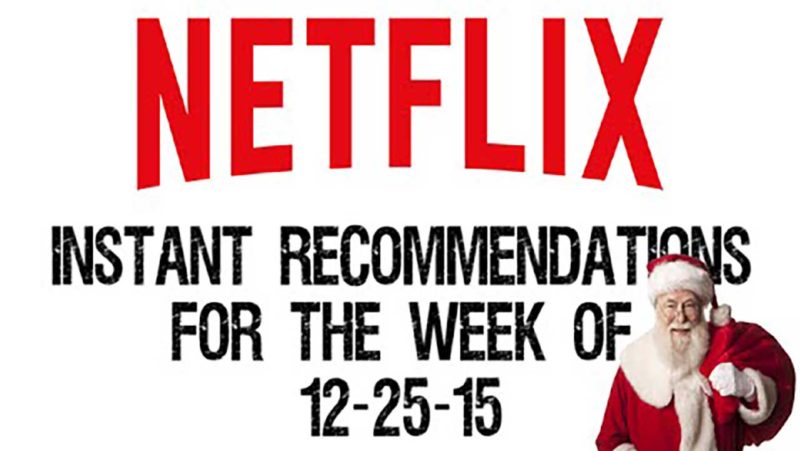 Netflix Instant Recommendations for 12-25-15