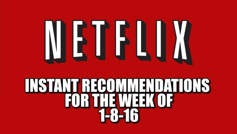 Netflix Instant Recommendations for 1-8-16
