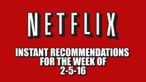 Netflix Instant Recommendations for 2-5-16