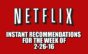 Netflix Instant Recommendations for 2-26-16