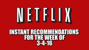 Netflix Instant Recommendations for 3-4-16