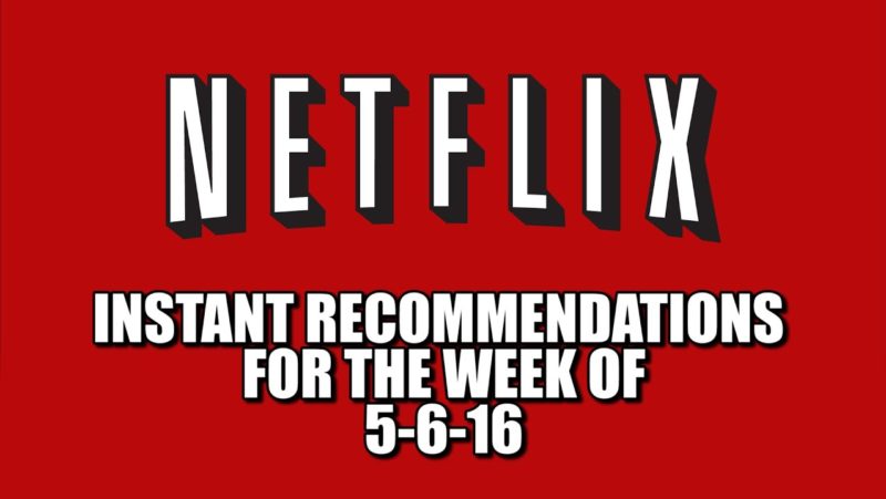 Netflix Instant Recommendations for 5-6-16