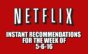 Netflix Instant Recommendations for 5-6-16