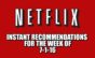 Netflix Instant Recommendations for 7-1-16