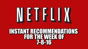 Netflix Instant Recommendations for 7-8-16
