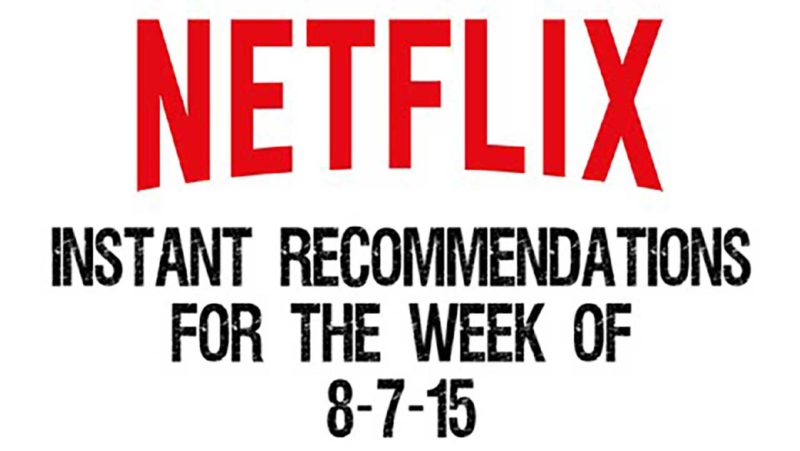 Netflix Instant Recommendations for 8-7-15